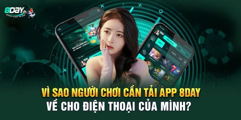 Có nhiều lý do mà cược thủ nên tải 8DAY app ngay hôm nay. 